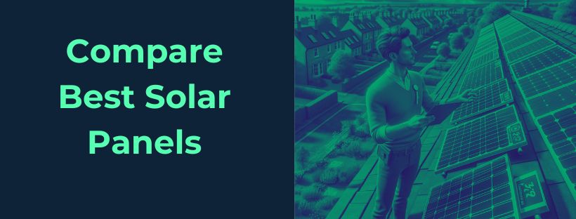 inspecting and reviewing the best solar panels in the UK