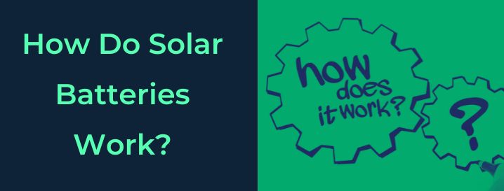 How Do Solar Batteries Work?